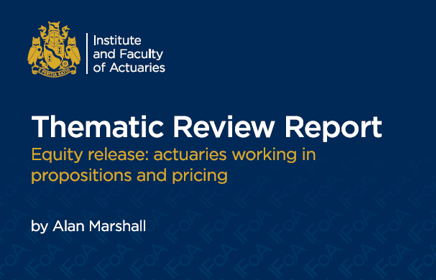 Thematic Review Report: Equity release: actuaries working in propositions and pricing